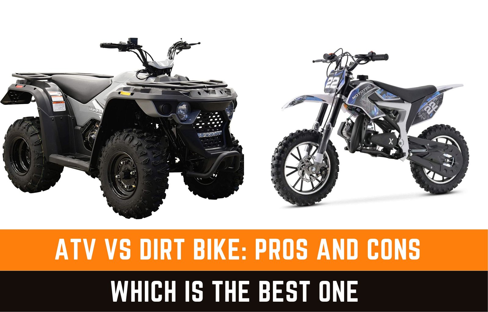 ATV VS Dirt Bike