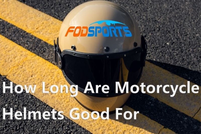 How Long Are Motorcycle Helmets Good For