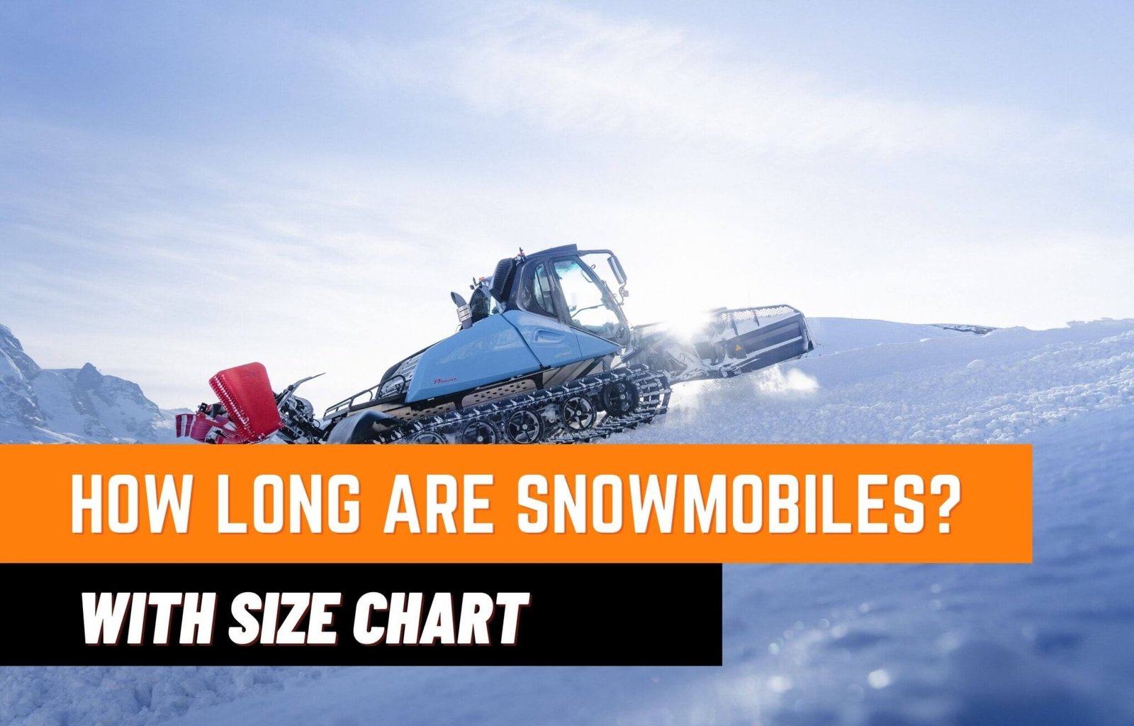 How Long are Snowmobiles? Choose Right Trailer 2022 [Chart]