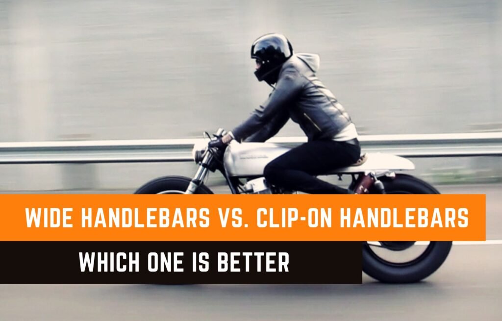 Wide Handlebars vs. ClipOn Handlebars Which One Is Better? 2023