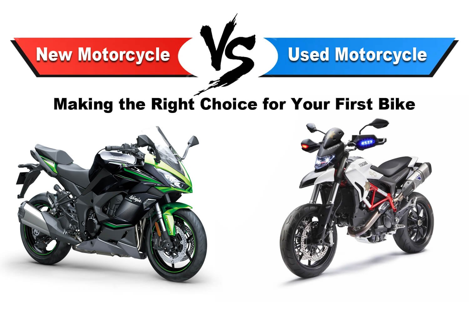 New vs Used Motorbike Make Right Choice for Your Firt Bike